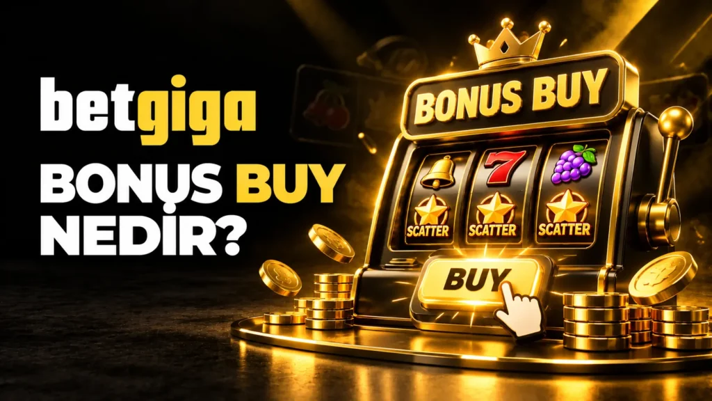 BetGiga Bonus Buy özelliği, Free Spin farkları ve bonus çevrim şartları