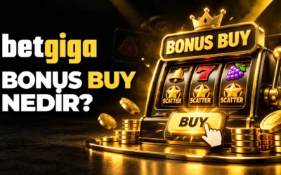 BetGiga Bonus Buy Nedir? Free Spin ve Bonus Çevrim Farkları